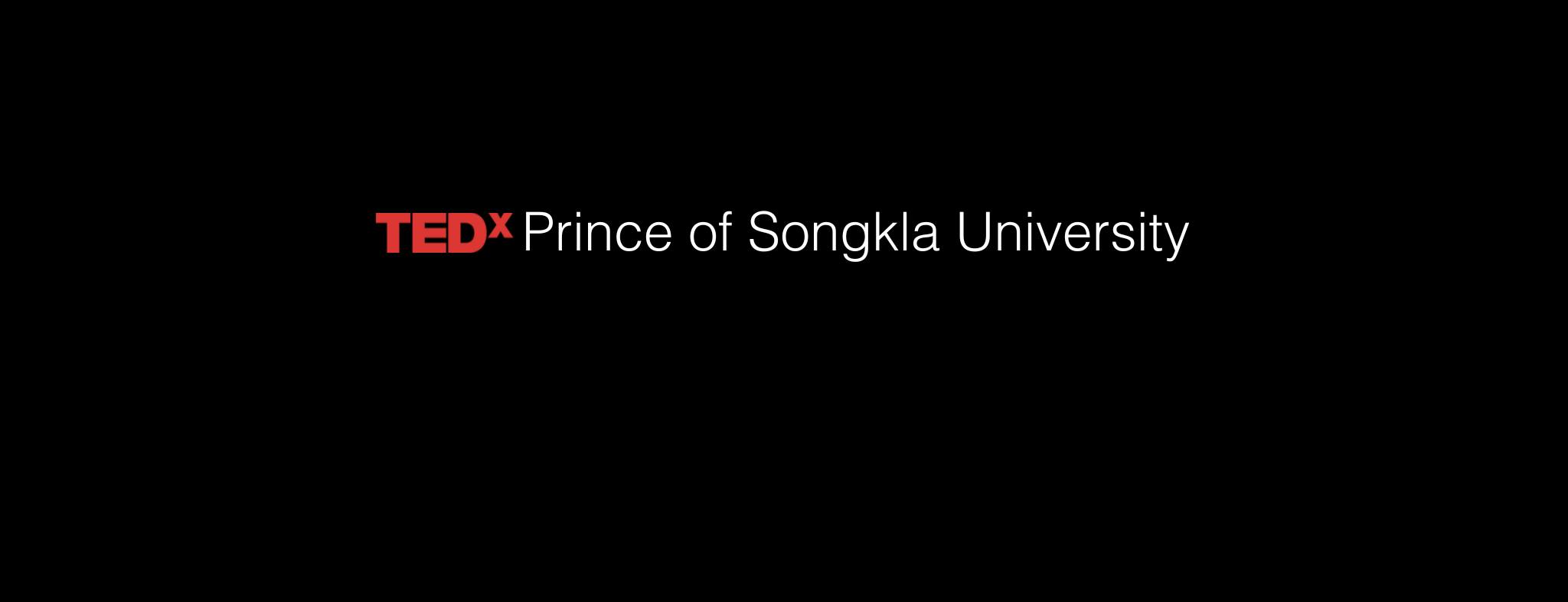 TEDxPrince of Songkla University